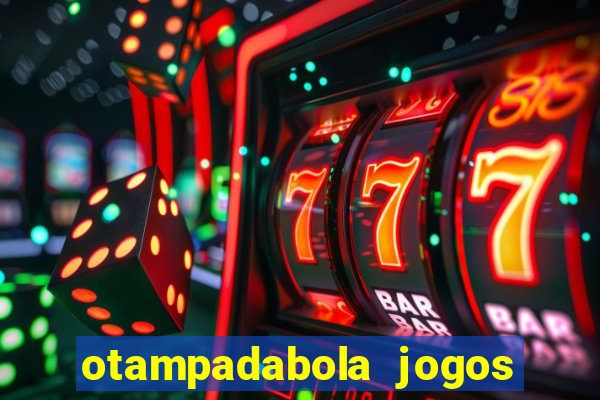 otampadabola jogos ao vivo palmeiras